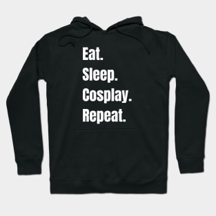 Eat Sleep Cosplay Repeat Hoodie